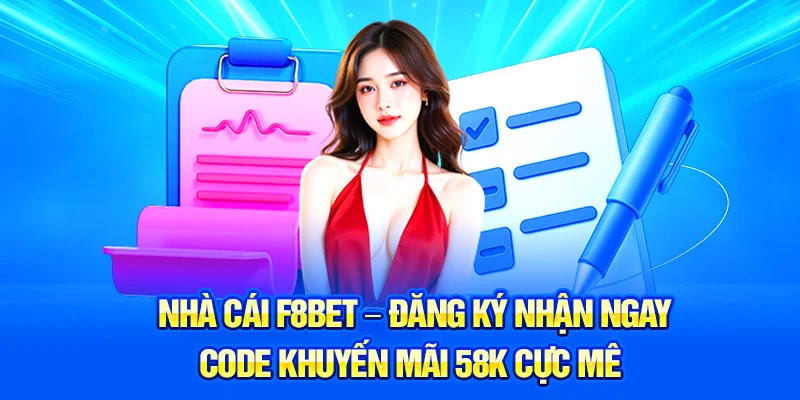 Nhà cái F8BET – Đăng ký nhận ngay Code khuyến mãi cực mê